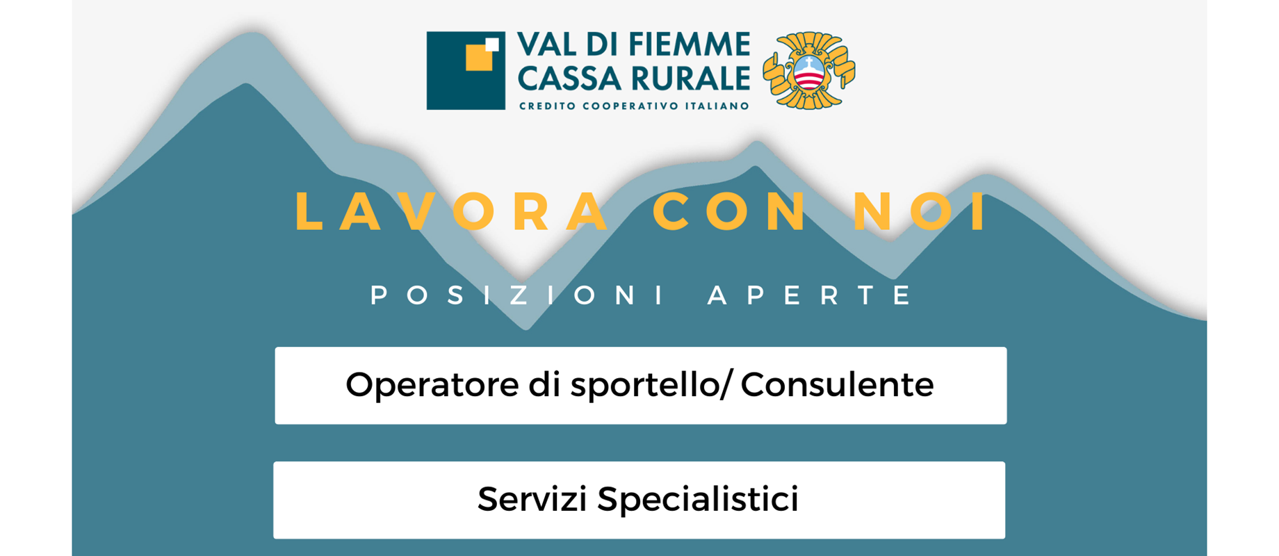 Val di Fiemme Cassa Rurale cerca candidati per future assunzioni. 